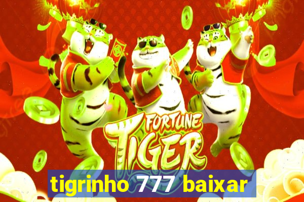 tigrinho 777 baixar